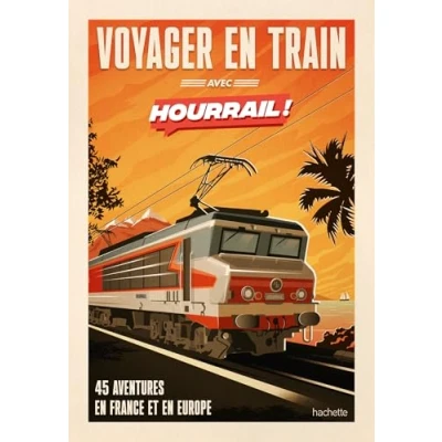 Abbildung von Voyager en train avec HOURRAIL: 45 aventures sans avion et voiture
