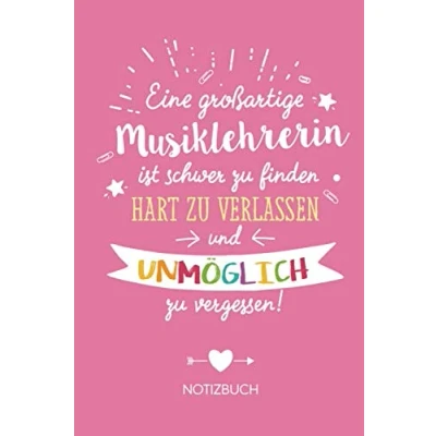 Abbildung von Eine großartige Musiklehrerin ist schwer zu finden, hart verlassen und unmöglich vergessen: Geschenk Notizbuch für A5 / liniert ... Lehrerin Abschiedsgeschenk oder Danke sagen