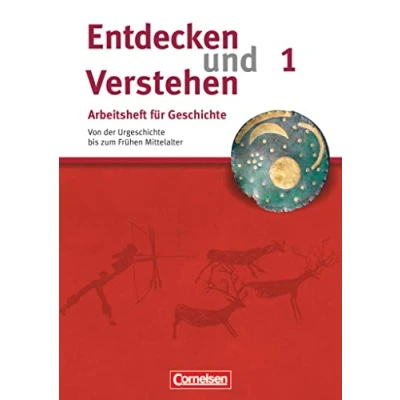Abbildung von Entdecken und verstehen Geschichtsbuch Arbeitshefte Heft 1: Von der Urgeschichte bis zum Frühen Mittelalter Arbeitsheft mit Lösungsheft