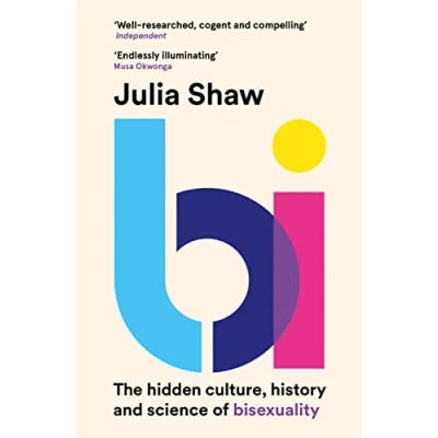 Abbildung von Bi: The Hidden Culture, History and Science of Bisexuality
