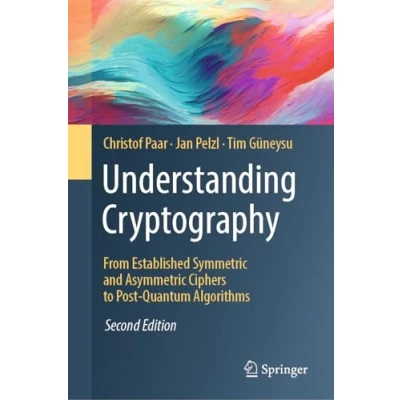 Abbildung von Understanding Cryptography: From Established Symmetric and Asymmetric Ciphers to Post Quantum Algorithms