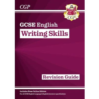 Abbildung von GCSE English Writing Skills Revision Guide (includes Online Edition) (CGP English)