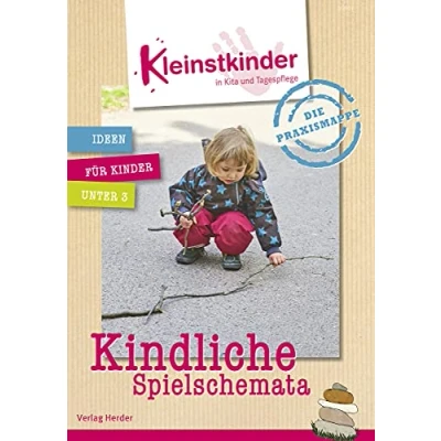 Abbildung von Die Praxismappe: Kindliche Spielschemata: Kleinstkinder in Kita und Tagespflege: Ideen für Kinder unter 3