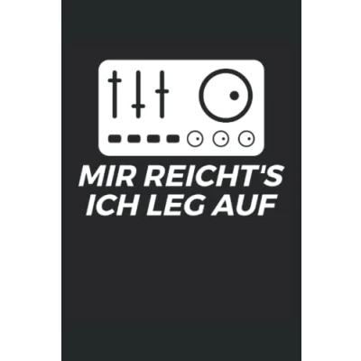 Abbildung von Lustiges DJ Notizbuch Mir Reicht&#039;s Ich Leg Auf: für Disk Jockey Geschenkidee Musikmixer 120 Seiten Kariertes Papier 6x9 Zoll