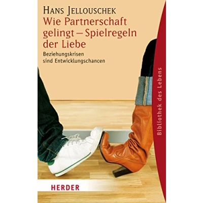 Abbildung von Wie Partnerschaft gelingt Spielregeln der Liebe: Beziehungskrisen sind Entwicklungschancen (Herder Spektrum)