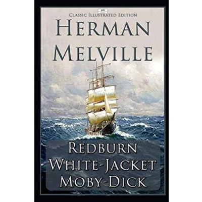 Abbildung von Herman Melville: Redburn, White Jacket, Moby Dick (Classic Illustrated Edition)