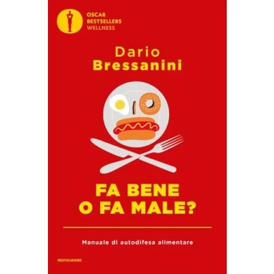 Abbildung von fa bene o male? Manuale di autodifesa alimentare (Oscar bestsellers wellness)