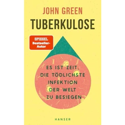 Abbildung von Tuberkulose: Es ist Zeit, die tödlichste Infektion der Welt zu besiegen Vom Autor des SPIEGEL Bestsellers »Das Schicksal ein mieser Verräter«