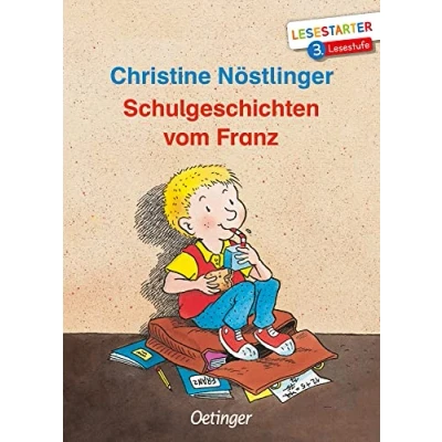 Abbildung von Schulgeschichten vom Franz: Lesestarter. 3. Lesestufe. Lustige zum Lesen lernen auf fortgeschrittenem Niveau für Kinder ab 8 Jahren