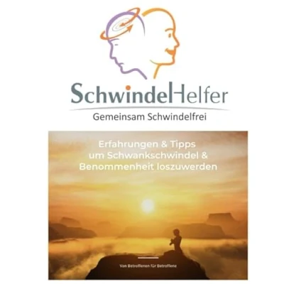 Abbildung von Schwindel Helfer Gemeinsam Schwindelfrei: Erfahrungen und Tipps um Schwankschwindel &amp; Benommenheit loszuwerden
