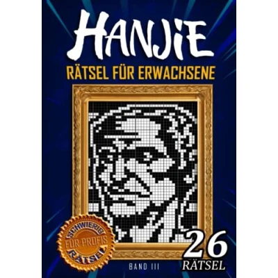Abbildung von Hanjie Rätsel für Erwachsene Band III: Nonogramm Picross Griddlers Rätselbuch 26 japanische Kreuzworträtsel