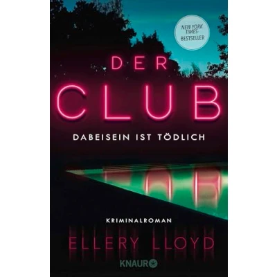 Abbildung von Der Club. Dabeisein ist tödlich: Kriminalroman New York Times Bestseller, empfohlen von Reese Witherspoon