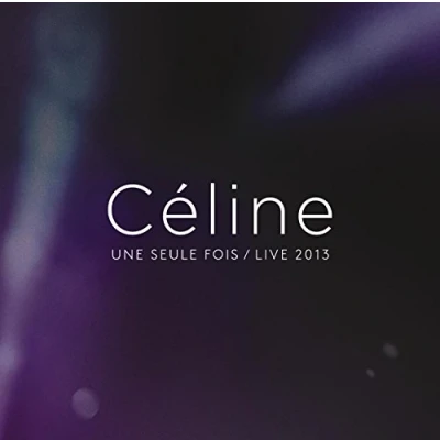 Abbildung von Céline...une Seule Fois/Live 2013