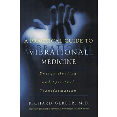 Abbildung von A Practical Guide to Vibrational Medicine: Energy Healing and Spiritual Transformation