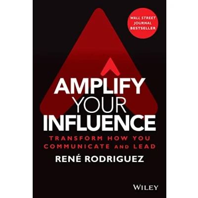 Abbildung von Amplify Your Influence: Transform How You Communicate and Lead