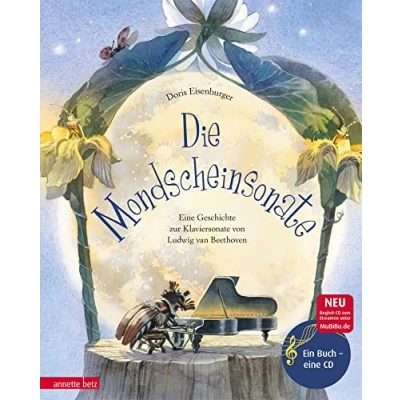 Abbildung von Die Mondscheinsonate (Das musikalische Bilderbuch mit CD und zum Streamen): Eine Geschichte zur Klaviersonate von Ludwig van Beethoven