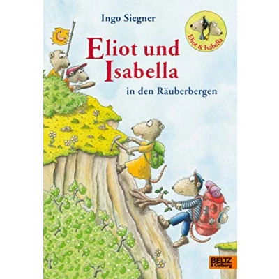 Abbildung von Eliot und Isabella in den Räuberbergen: Roman. Mit farbigen Bildern von Ingo Siegner (Eliot Isabella, 5)