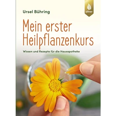 Abbildung von Mein erster Heilpflanzen Kurs: Wissen und Rezepte für die Hausapotheke