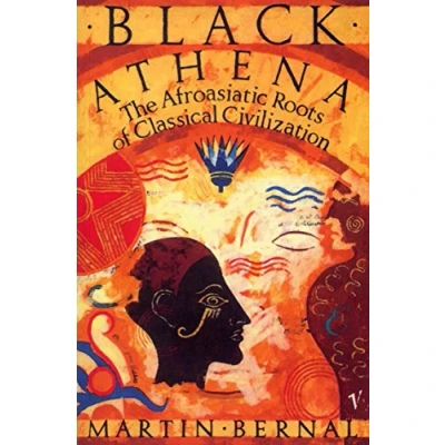 Abbildung von Black Athena: The Afroasiatic Roots of Classical Civilization Volume One:The Fabrication Ancient Greece 1785 1985