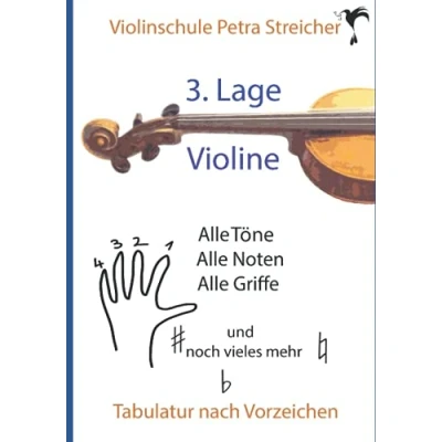 Abbildung von Violinschule Petra Streicher, Tabulatur nach Vorzeichen, 3. Lage: alle Töne, Noten, Griffe und noch vieles mehr