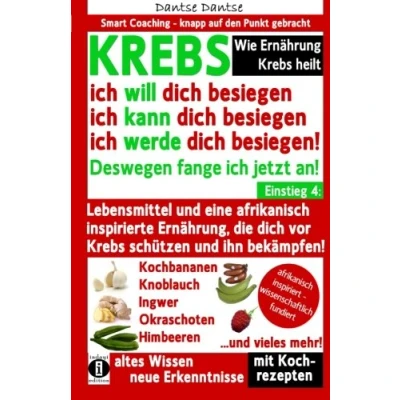 Abbildung von Wie Ernährung Krebs heilt: ich will dich besiegen, kann werde besiegen!: Lebensmittel und eine afrikanisch ... vor schützen ihn bekämpfen!