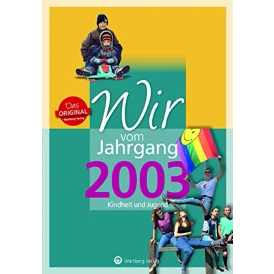 Abbildung von Wir vom Jahrgang 2003 Kindheit und Jugend (Jahrgangsbände): 20. Geburtstag (Geschenkbuch zum runden Geburtstag): Geschenkbuch 21. ... Fotos Erinnerungen mitten aus dem Alltag