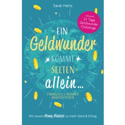 Abbildung von Ein Geldwunder kommt selten allein Finanzielle Wunder manifestieren: Mit neuem Money Mindset zu mehr Geld und Erfolg