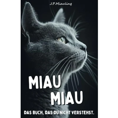 Abbildung von Miau Miau. das Buch, du nicht verstehst I 120 Seiten Lustiges Geschenk für Katzenfreunde