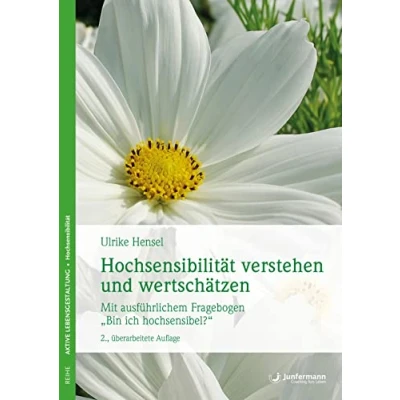 Abbildung von Hochsensibilität verstehen und wertschätzen: Mit ausführlichem Fragebogen Bin ich hochsensibel?: hochsensibel? 2. überarbeitet Auflage