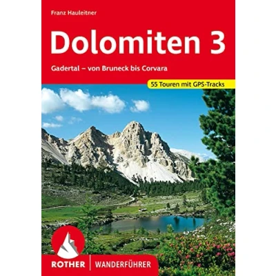Abbildung von Dolomiten 3. Gadertal Von Bruneck bis Corvara. 55 Touren. Mit GPS Tracks (Rother Wanderführer)