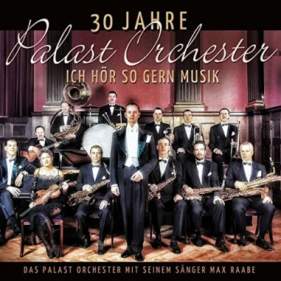 Abbildung von 30 Jahre Palast Orchester Ich Hör So Gern Musik