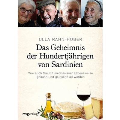 Abbildung von Das Geheimnis der Hundertjährigen von Sardinien: Wie auch Sie mit mediterraner Lebensweise gesund und glücklich alt werden