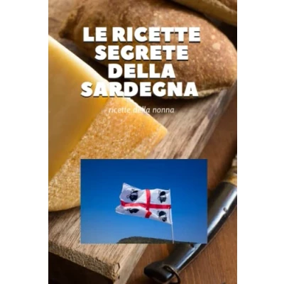 Abbildung von Le ricette segrete della Sardegna: Cucina nonna sarda