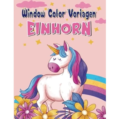 Abbildung von Window Color Vorlagen Einhorn: Abwechslungsreiche Einhorn Motive für Kinder ab 5 Jahren und Erwachsene Fensterbilder Wiederverwendbare Jungs Mädchen.
