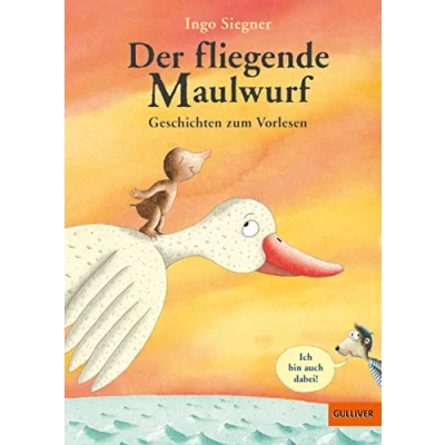 Abbildung von Der fliegende Maulwurf. Geschichten zum Vorlesen: Mit vielen farbigen Bildern