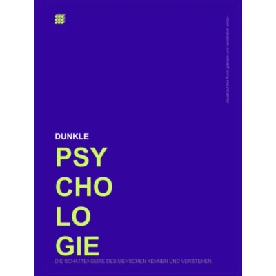 Abbildung von DUNKLE PSYCHOLOGIE: Die Schattenseite des Menschen kennen und verstehen EINFACH ERKLÄRT!