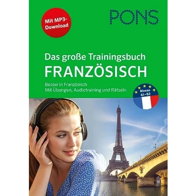 Abbildung von PONS Das große Trainingsbuch Französisch: Besser in Französisch mit Übungen, Audiotraining und Rätseln