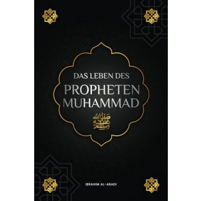 Abbildung von Das Leben des Propheten Muhammad ﷺ: Die Sira (as Sīra an Nabawīya) wichtigsten Ereignisse und Meilensteine im Gesandten Allahs ﷺ (Islamische Bücher)