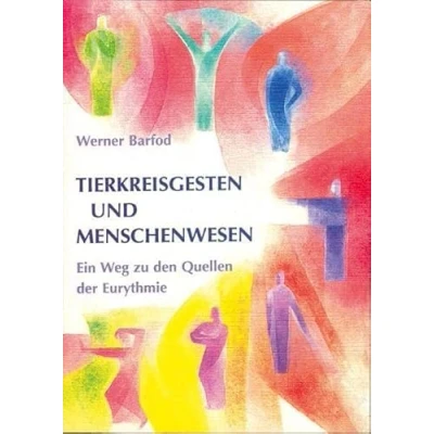 Abbildung von Tierkreisgesten und Menschenwesen. Ein Weg zu den Quellen der Eurythmie