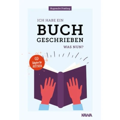 Abbildung von Ich habe Ein Buch geschrieben Was nun?: Ratgeber für Autoren