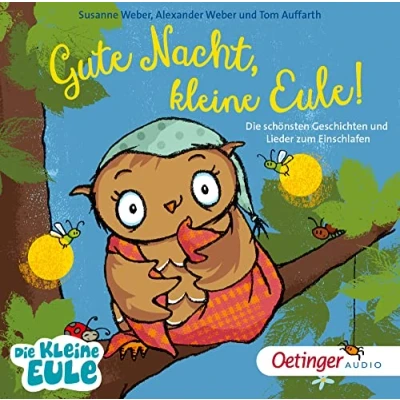 Abbildung von Gute Nacht, kleine Eule! Die schönsten Geschichten und Lieder zum Einschlafen: Traumhafte Sammlung zur Schlafenszeit mit der beliebten ... 3 Jahren (Die Eule ihre Freunde)