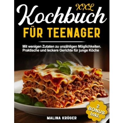 Abbildung von Kochbuch für Teenager: Mit wenigen Zutaten zu unzähligen Möglichkeiten. Praktische und leckere Gerichte junge Köche