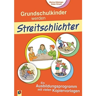 Abbildung von Grundschulkinder werden Streitschlichter: Ein Ausbildungsprogramm mit vielen Kopiervorlagen
