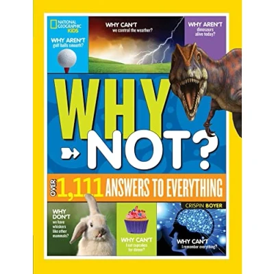 Abbildung von National Geographic Kids Why Not?: Over 1,111 Answers to Everything
