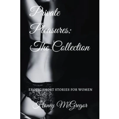 Abbildung von Private Pleasures: The Collection: Erotic Short Stories For Women