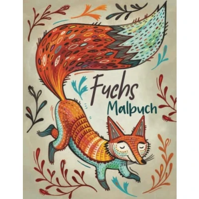 Abbildung von Fuchs Malbuch: 30 Illustrationen Süße Füchse zum Ausmalen für Kreativität und Entspannung Erstaunliches Tiermalbuch Kinder, Kleinkinder, Mädchen Jungen Perfekt Waldtier Geschenke