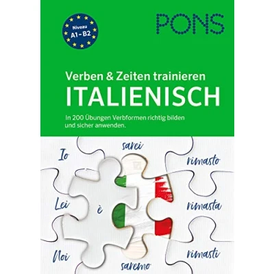 Abbildung von PONS Verben &amp; Zeiten trainieren Italienisch: In 200 Übungen Verbformen richtig bilden und sicher anwenden