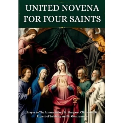 Abbildung von United Novena for Four Saints: Prayer to The Annunciation, St. Margaret Clitherow, Rupert of Salzburg and Guntramnus