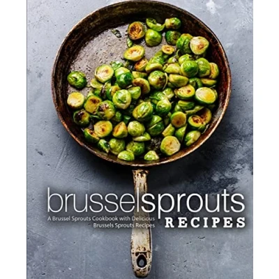 Abbildung von Brussel Sprouts Recipes: A Cookbook with Delicious Brussels Recipes