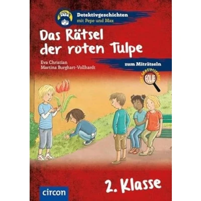 Abbildung von Das Rätsel der roten Tulpe: 2. Klasse (Detektivgeschichten mit Pepe und Max)